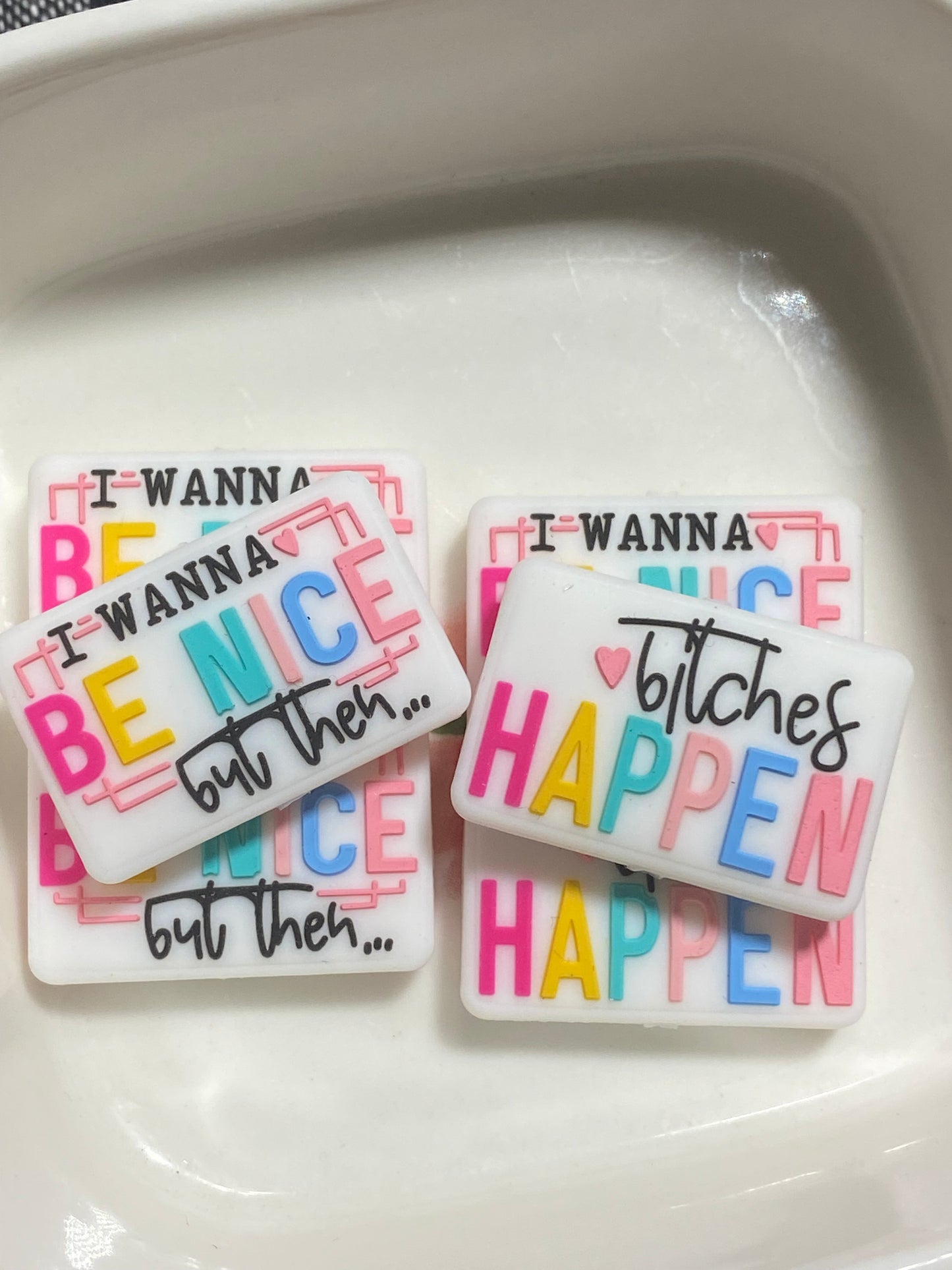 I wanna be nice but then B* happen            (2 sided)