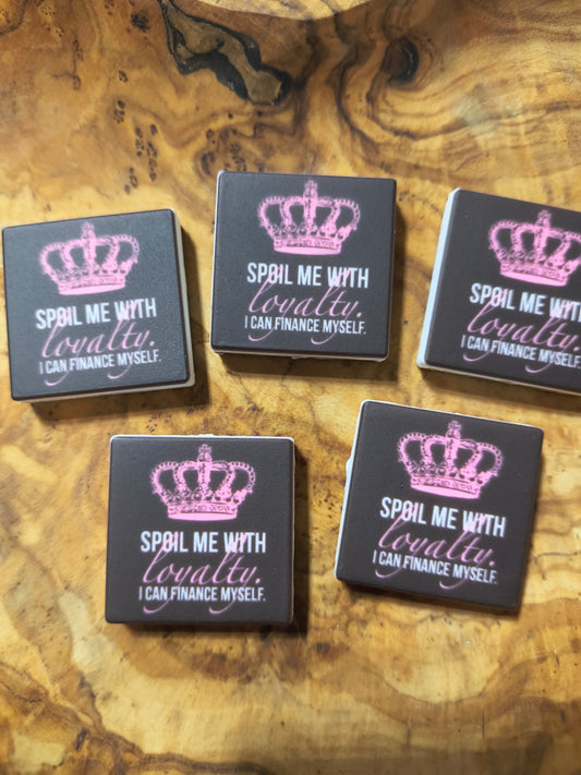 Spoil Me With Loyalty I Can Finance Myself