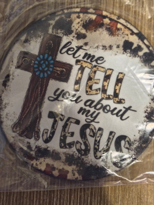 Round Tell You About My Jesus Fabric Rubber Back Coaster