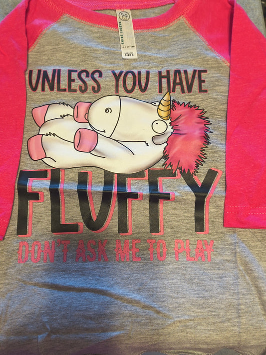 Unless You Have Fluffy Don't Take Me To Play Kids 3/4 Sleeve shirt SZ 3T
